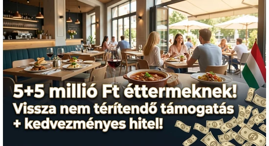 5+5 Millió Ft étteremfejlesztésre